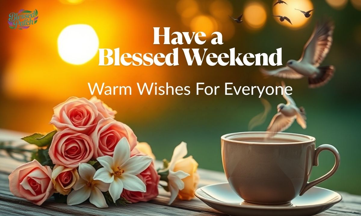 Have a Blessed Weekend (1)