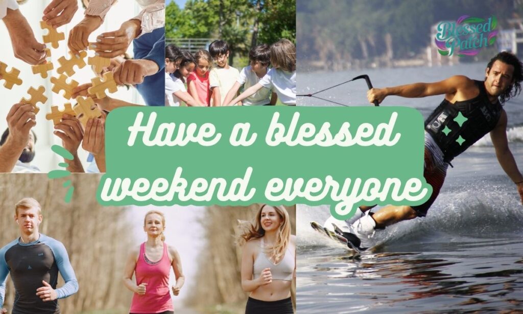 have a blessed weekend everyone