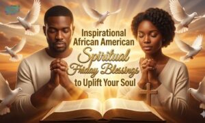 African American Spiritual Friday Blessings