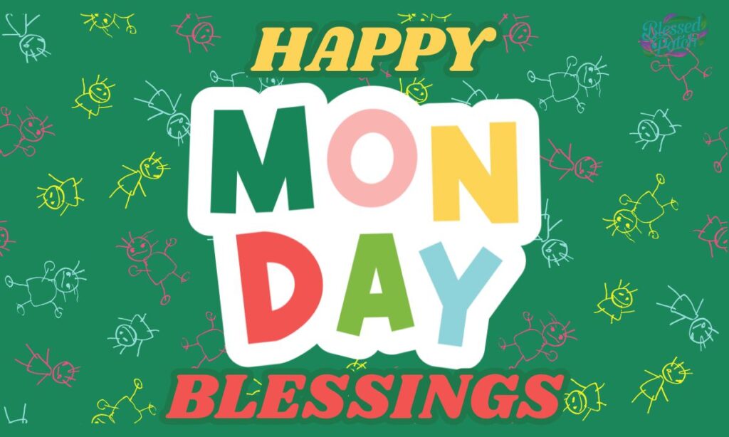 Happy Monday Blessings