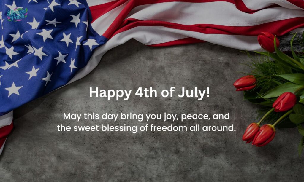 Happy 4th of July Greetings and Blessings