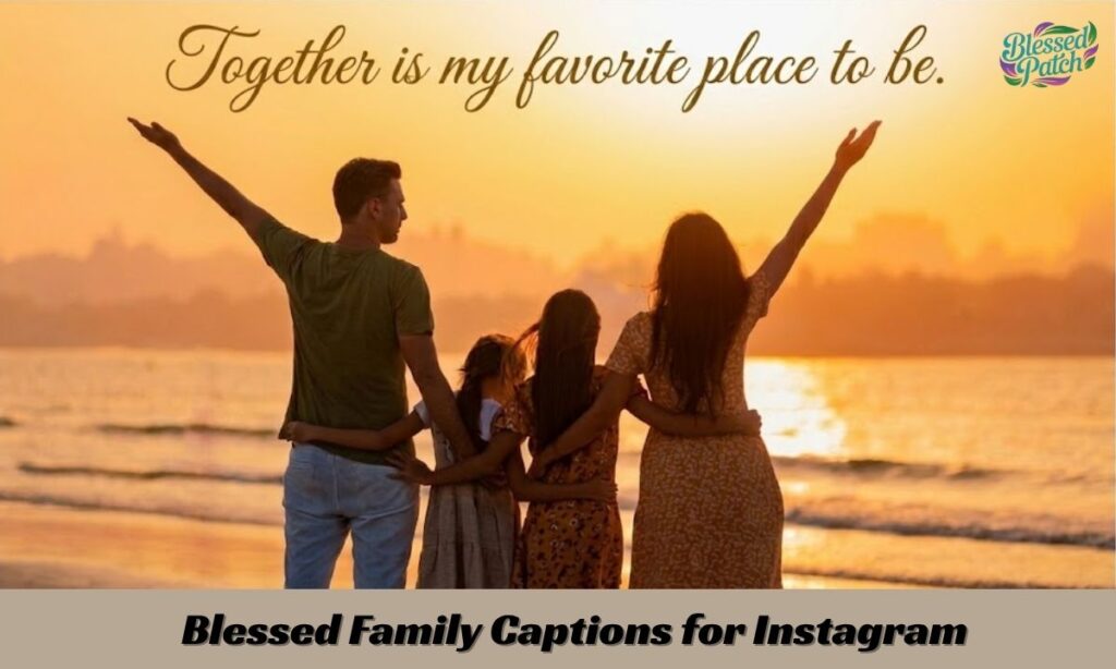 Blessed Family Captions for Instagram