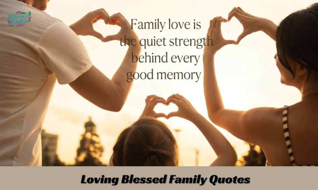 Loving Blessed Family Quotes (2)