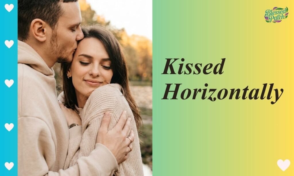 Kissed Horizontally