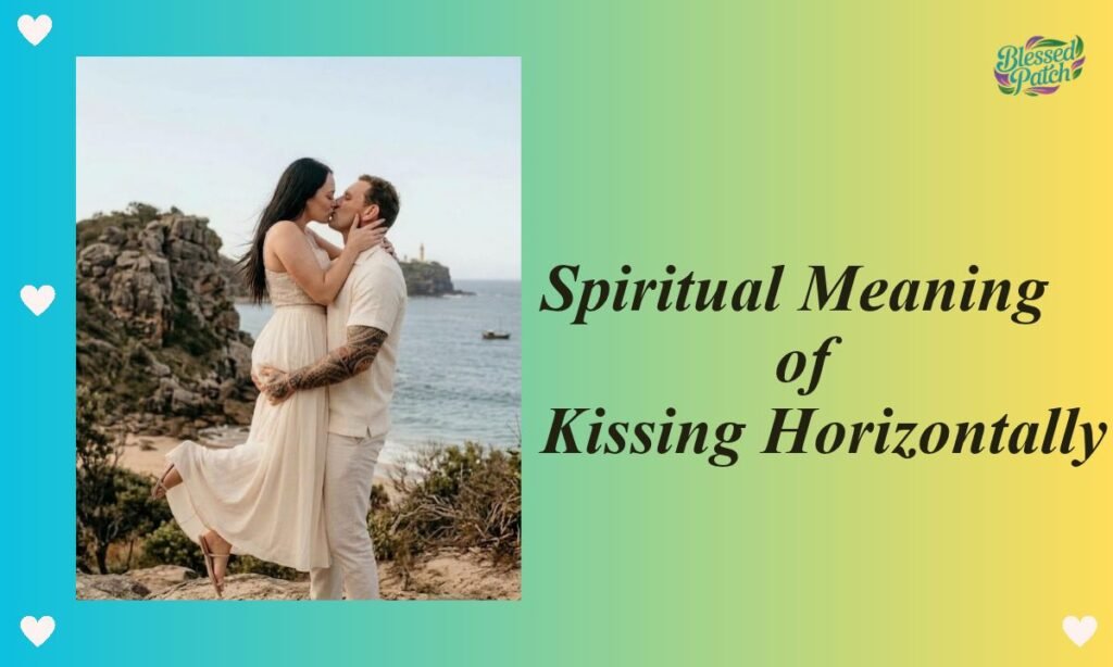 Spiritual Meaning of Kissing Horizontally