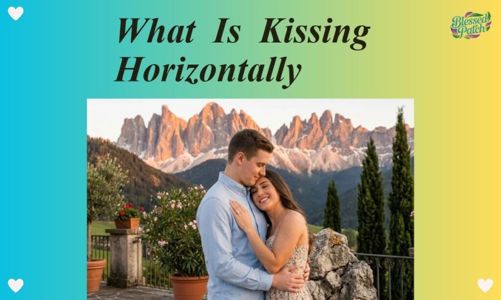 What Is Kissing Horizontally